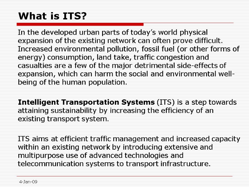 What is ITS? In the developed urban parts of today’s world physical expansion of